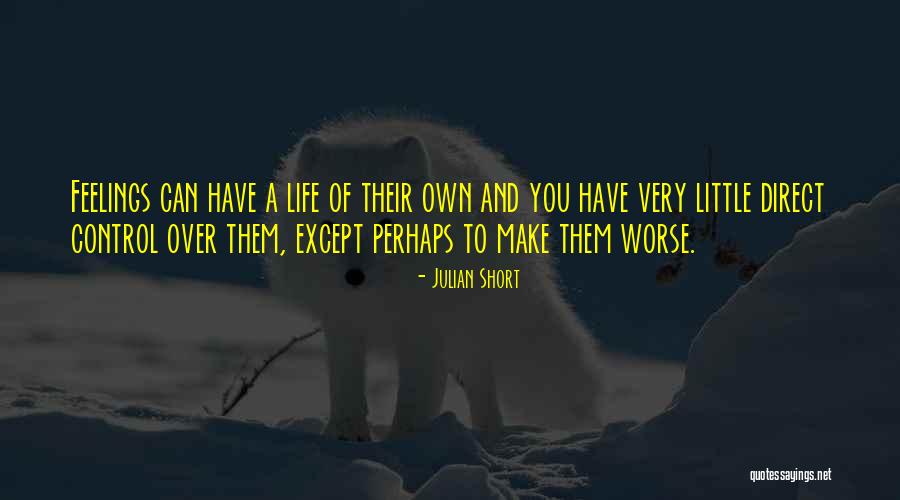 Very Short Life Quotes By Julian Short Very Short Life Quotes By Julian Short
