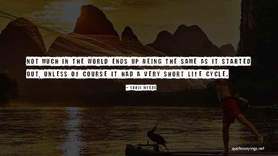 Very Short Life Quotes By Lorii Myers Very Short Life Quotes By Lorii Myers