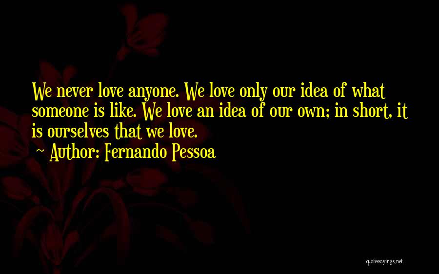 Very Short Love You Quotes By Fernando Pessoa