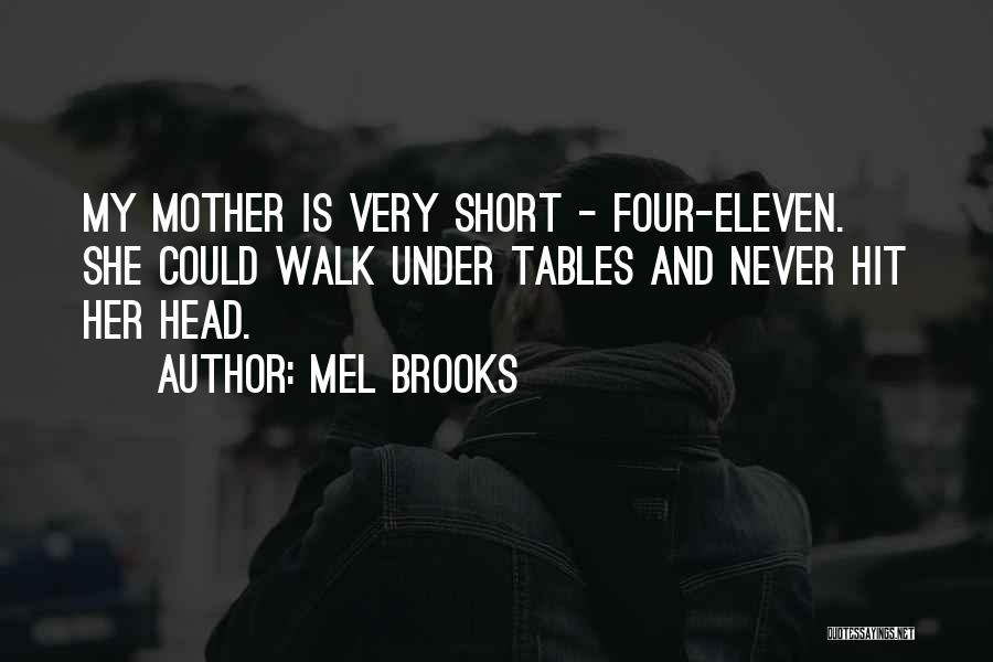 Very Short Mother Quotes By Mel Brooks