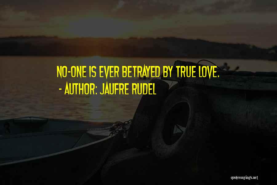 Very Short True Love Quotes By Jaufre Rudel