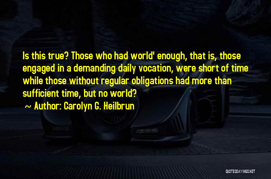 Very Short True Quotes By Carolyn G. Heilbrun