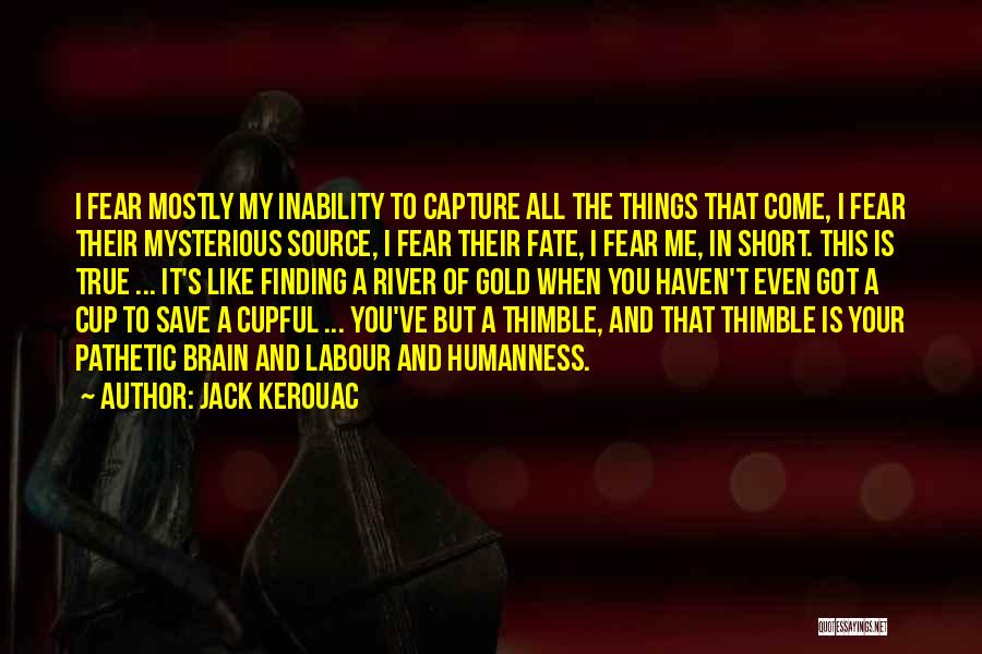 Very Short True Quotes By Jack Kerouac