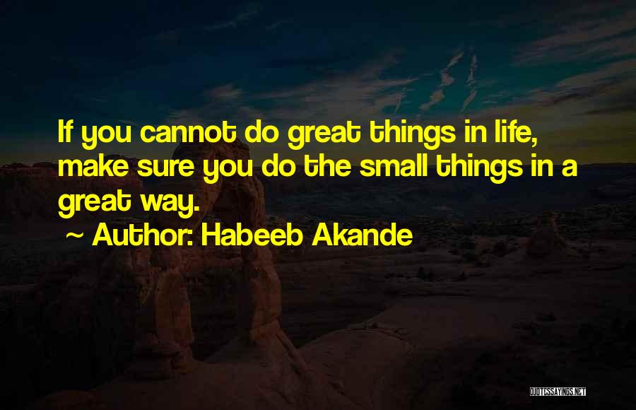 Very Small Inspirational Quotes By Habeeb Akande