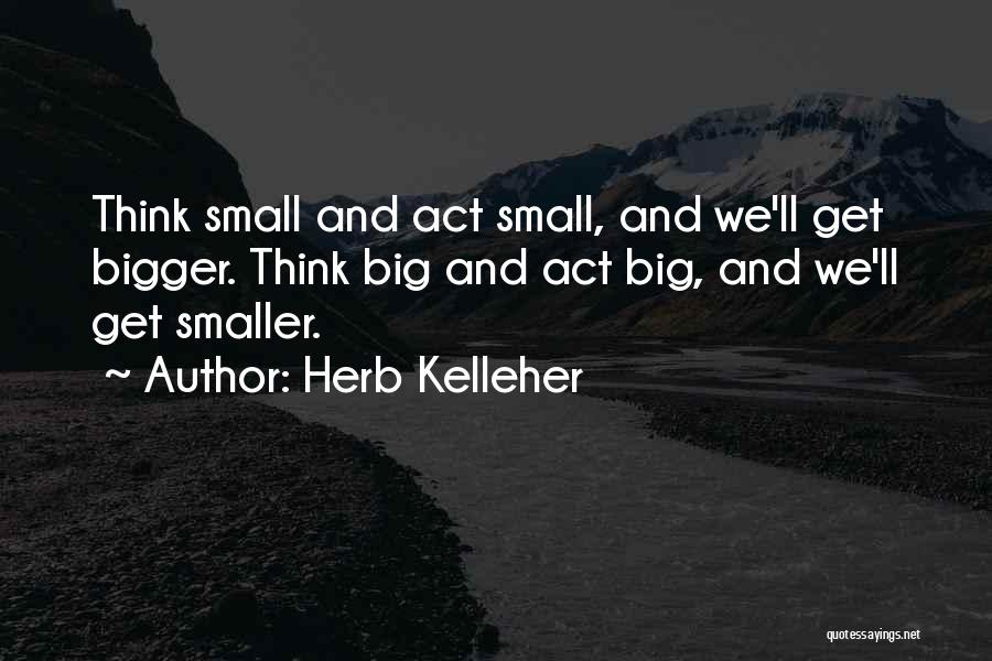 Very Small Inspirational Quotes By Herb Kelleher