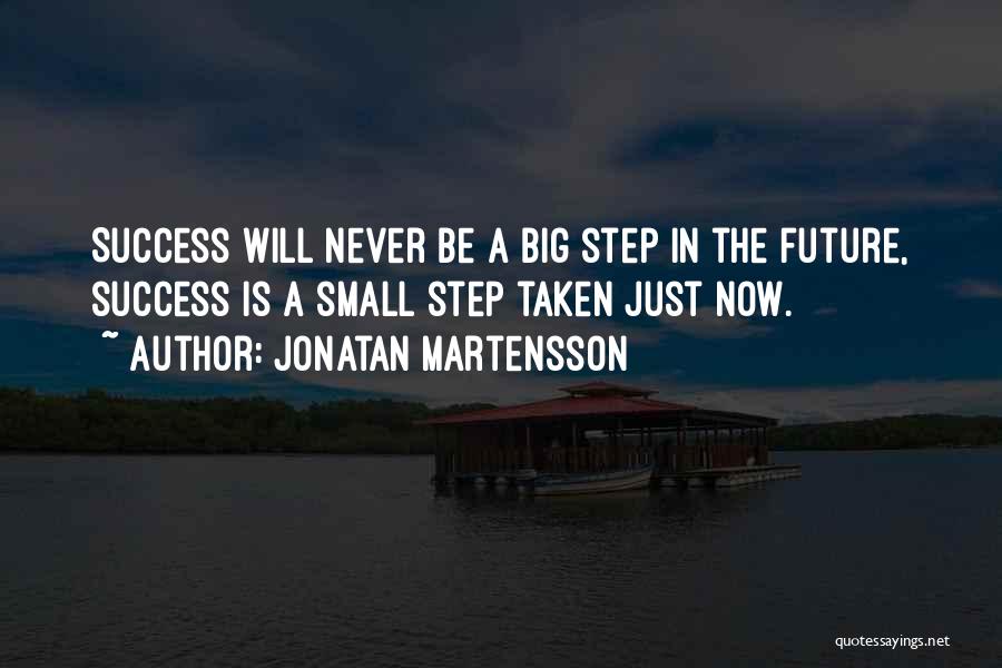 Very Small Success Quotes By Jonatan Martensson