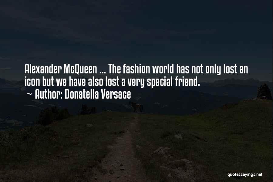 Very Special Friend Quotes By Donatella Versace