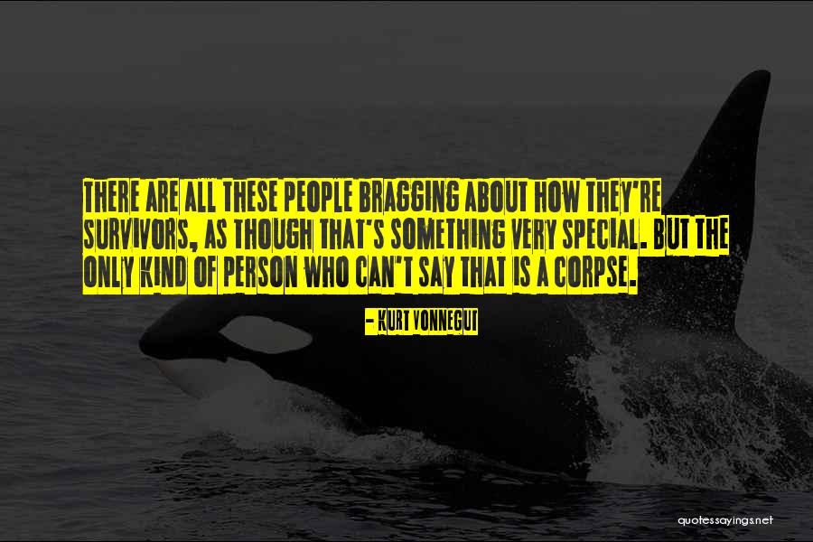 Very Special Person Quotes By Kurt Vonnegut Very Special Person Quotes By Kurt Vonnegut