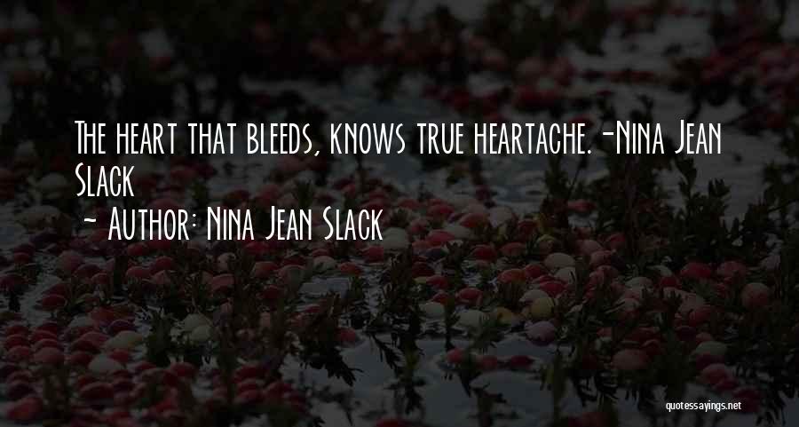 Very True Heart Touching Quotes By Nina Jean Slack