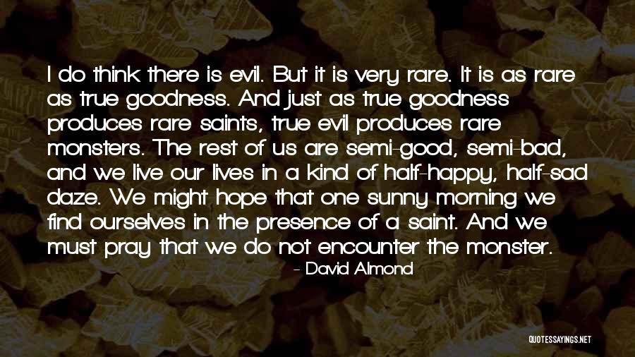 Very True Sad Quotes By David Almond