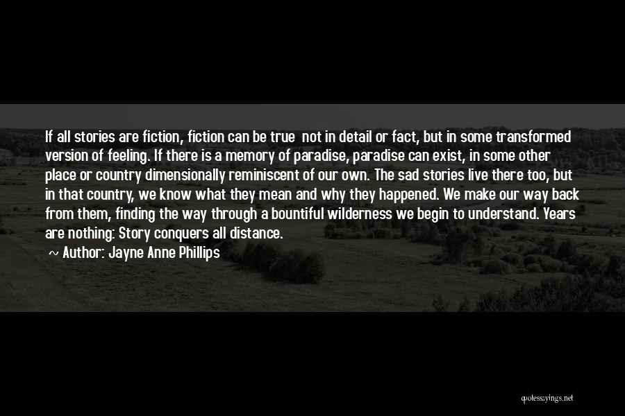 Very True Sad Quotes By Jayne Anne Phillips