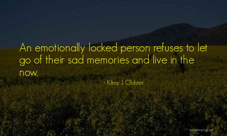 Very True Sad Quotes By Kilroy J. Oldster