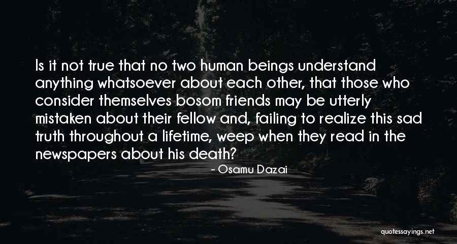 Very True Sad Quotes By Osamu Dazai