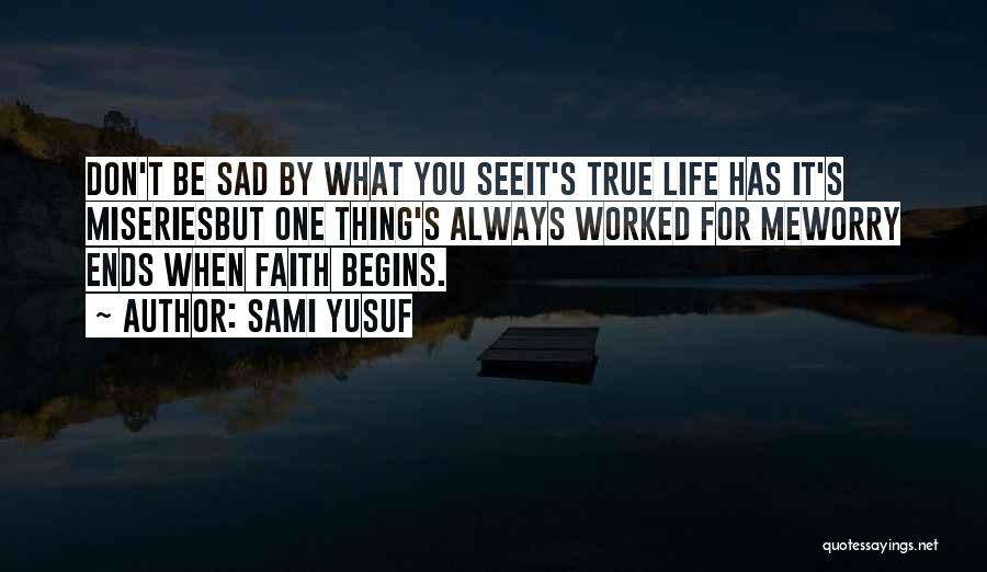 Very True Sad Quotes By Sami Yusuf