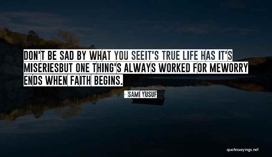 Very True Sad Quotes By Sami Yusuf