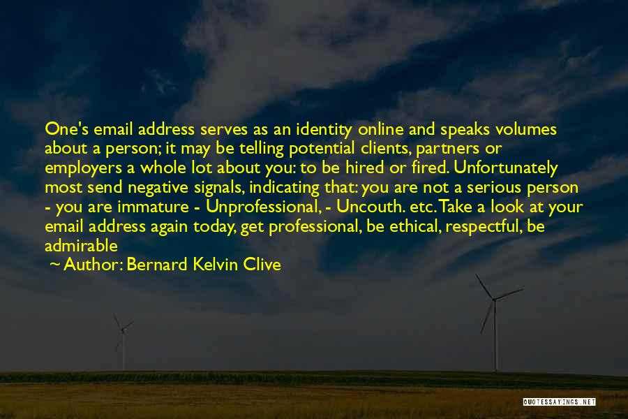 Very Unprofessional Quotes By Bernard Kelvin Clive