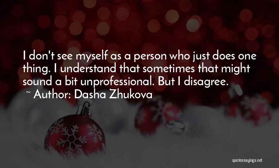 Very Unprofessional Quotes By Dasha Zhukova