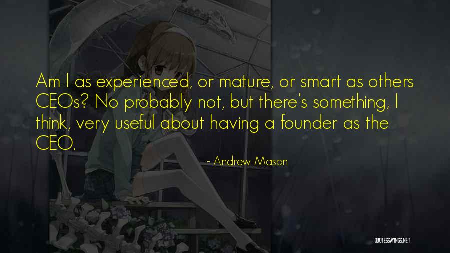 Very Useful Quotes By Andrew Mason Very Useful Quotes By Andrew Mason