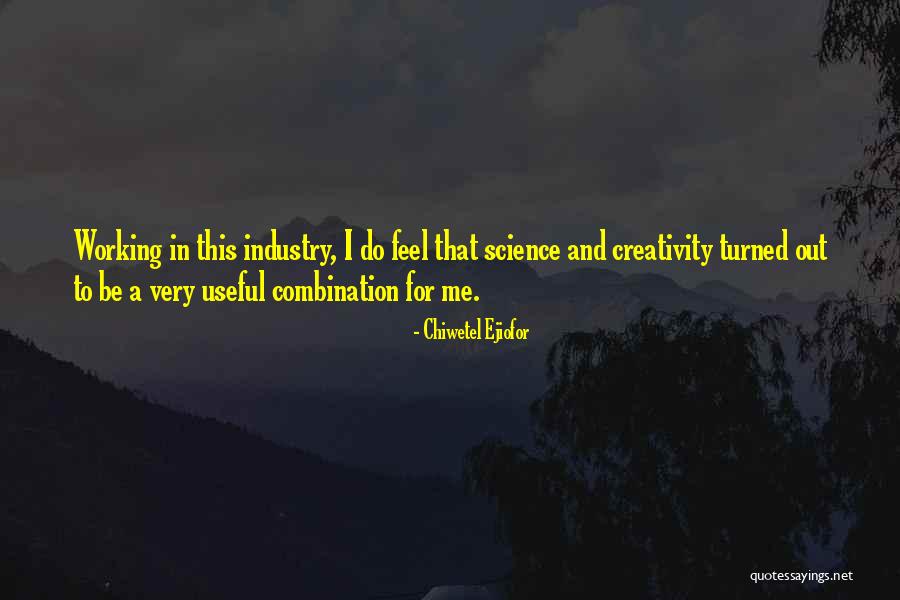 Very Useful Quotes By Chiwetel Ejiofor Very Useful Quotes By Chiwetel Ejiofor