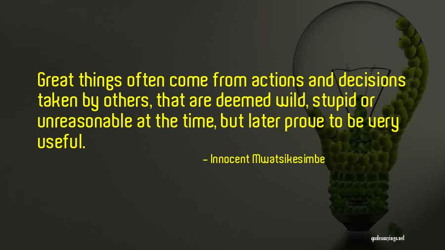 Very Useful Quotes By Innocent Mwatsikesimbe Very Useful Quotes By Innocent Mwatsikesimbe