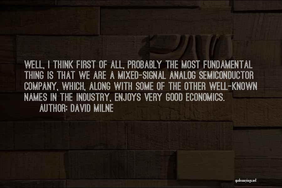 Very Well Known Quotes By David Milne
