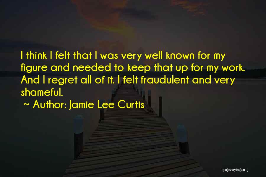 Very Well Known Quotes By Jamie Lee Curtis