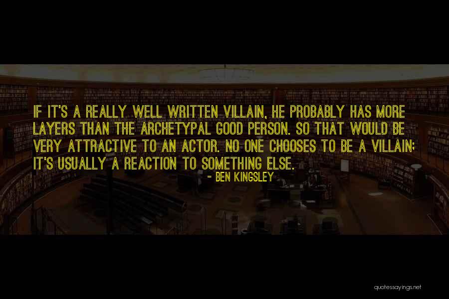 Very Well Written Quotes By Ben Kingsley