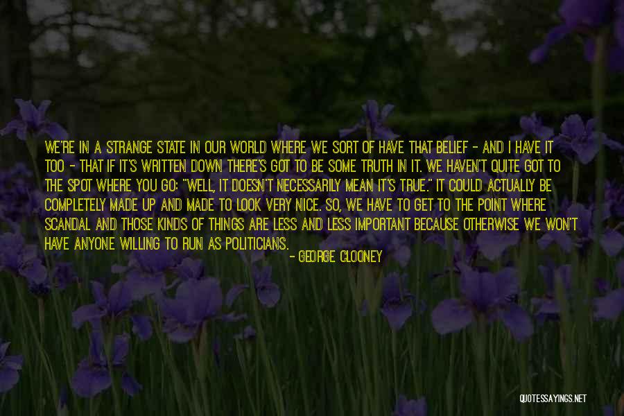 Very Well Written Quotes By George Clooney