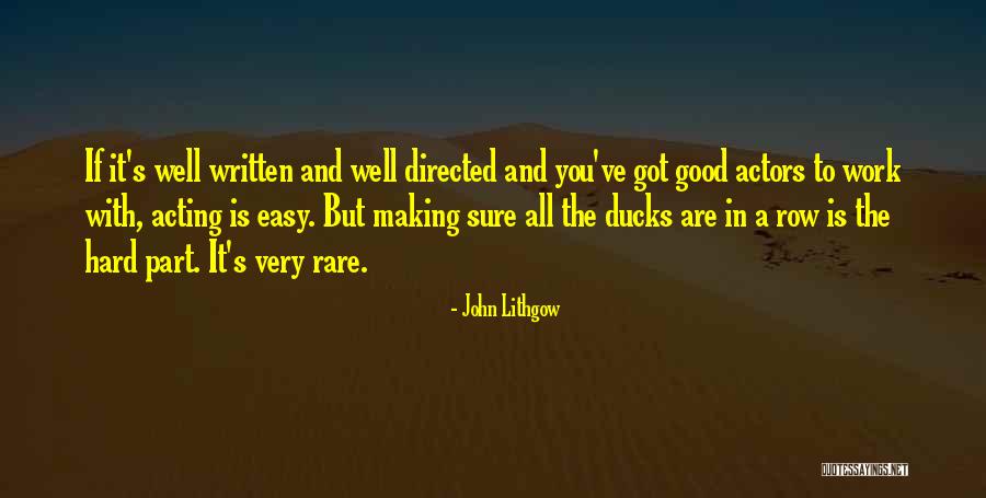 Very Well Written Quotes By John Lithgow