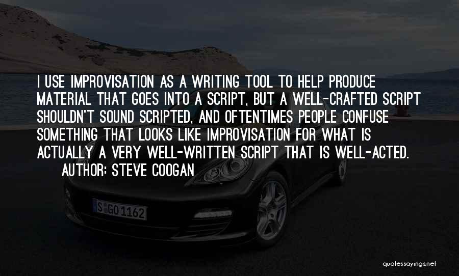 Very Well Written Quotes By Steve Coogan
