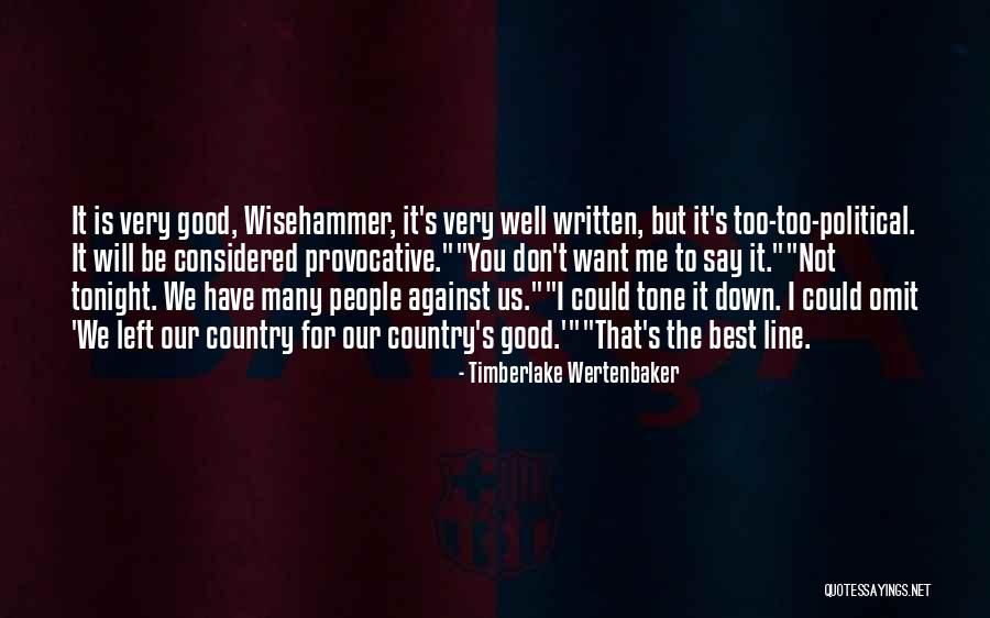 Very Well Written Quotes By Timberlake Wertenbaker