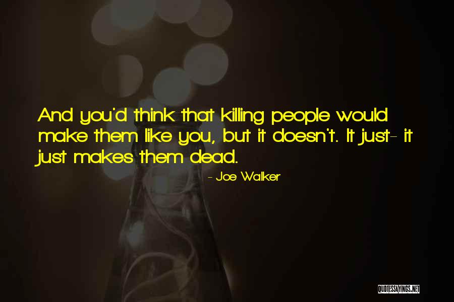 Very Wise And Funny Quotes By Joe Walker Very Wise And Funny Quotes By Joe Walker