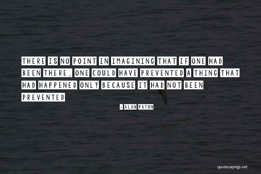 Veryfew Quotes By Alan Paton Veryfew Quotes By Alan Paton