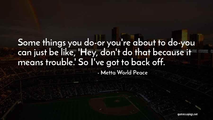 Vescio Manufacturing Quotes By Metta World Peace Vescio Manufacturing Quotes By Metta World Peace