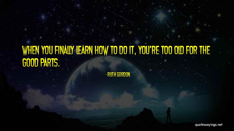Vesela Matematika Quotes By Ruth Gordon