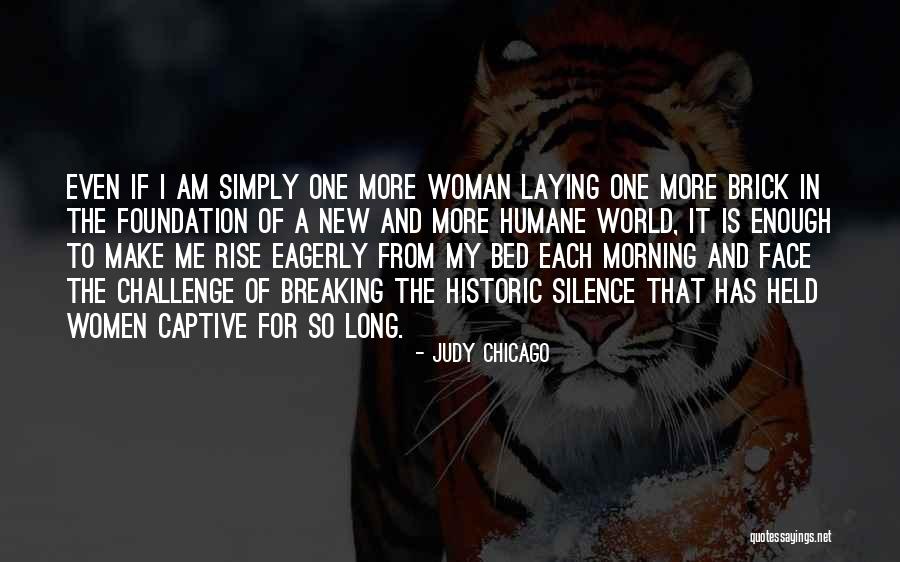 Veselo Selo Quotes By Judy Chicago Veselo Selo Quotes By Judy Chicago