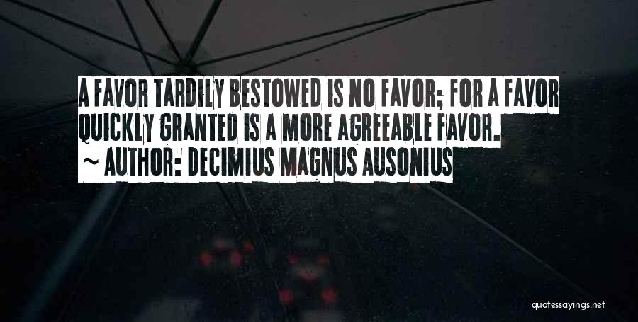 Veseoge Quotes By Decimius Magnus Ausonius
