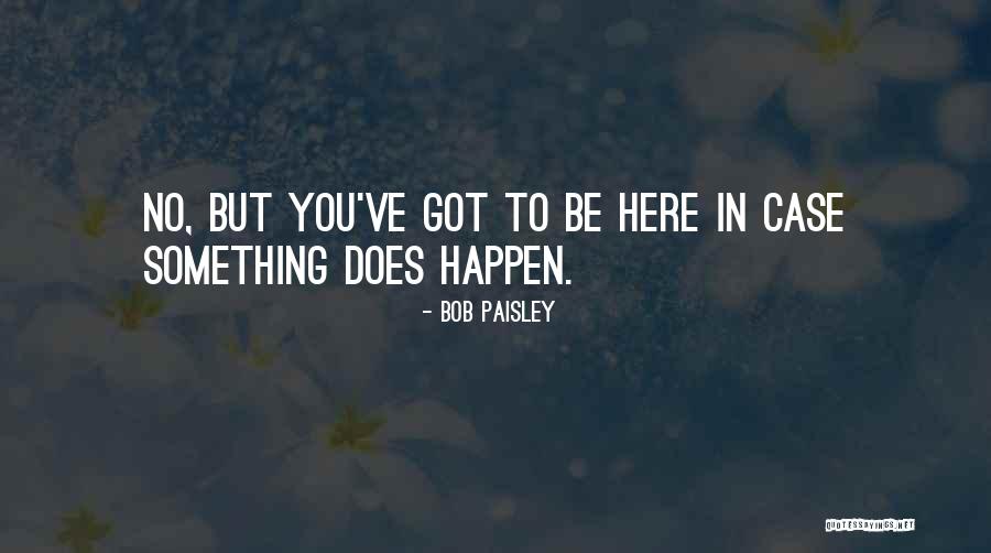 Veskim Ldre Quotes By Bob Paisley