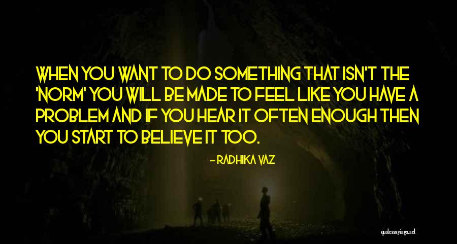 Veslacki Quotes By Radhika Vaz Veslacki Quotes By Radhika Vaz