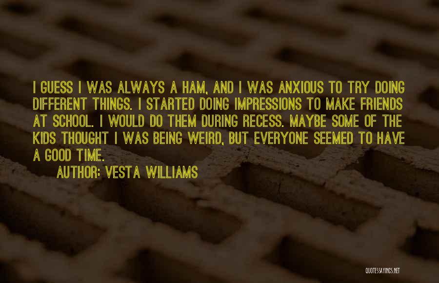 Vesta Williams Quotes 444993