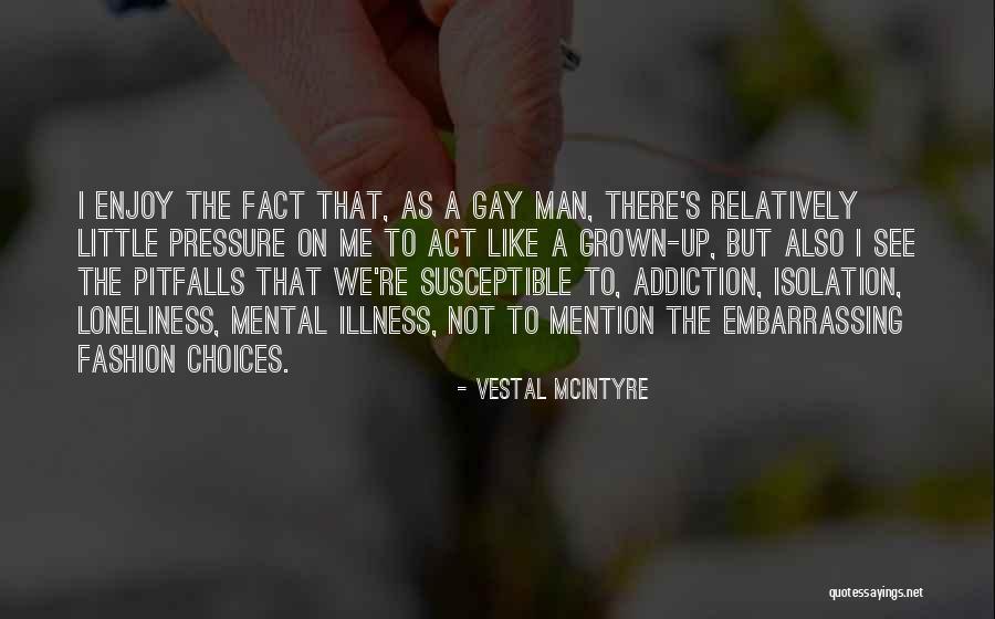 Vestal Quotes By Vestal McIntyre Vestal Quotes By Vestal McIntyre