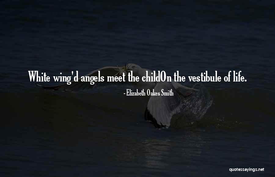 Vestibule Quotes By Elizabeth Oakes Smith Vestibule Quotes By Elizabeth Oakes Smith