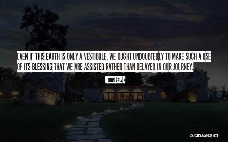 Vestibule Quotes By John Calvin Vestibule Quotes By John Calvin