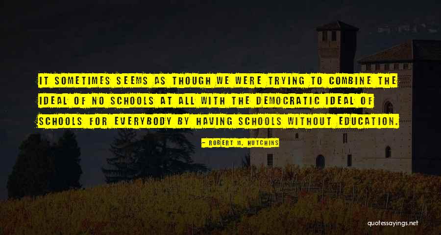 Vestigios Definicion Quotes By Robert M. Hutchins Vestigios Definicion Quotes By Robert M. Hutchins