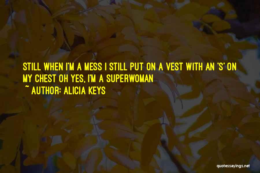 Vests Quotes By Alicia Keys