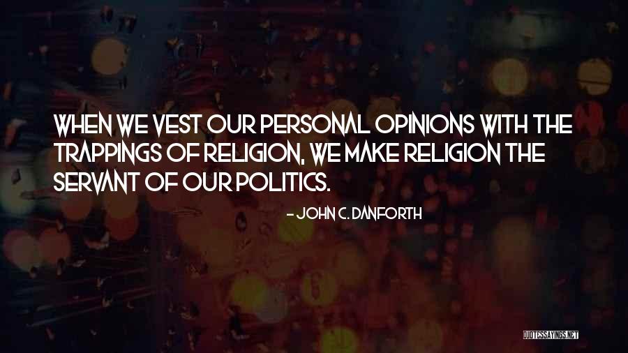 Vests Quotes By John C. Danforth