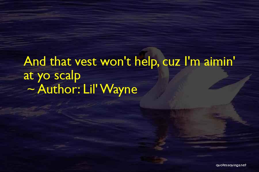 Vests Quotes By Lil' Wayne