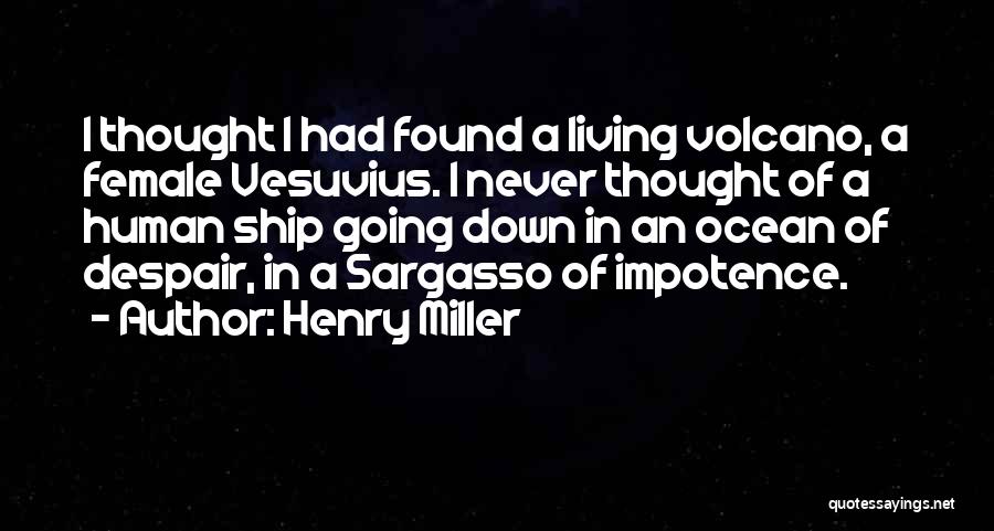 Vesuvius Quotes By Henry Miller