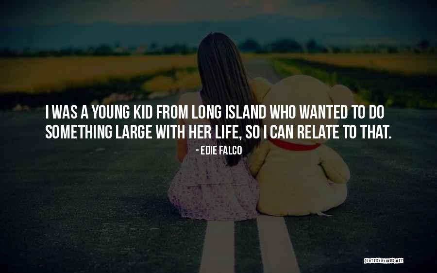 Vesz Lyes Quotes By Edie Falco Vesz Lyes Quotes By Edie Falco