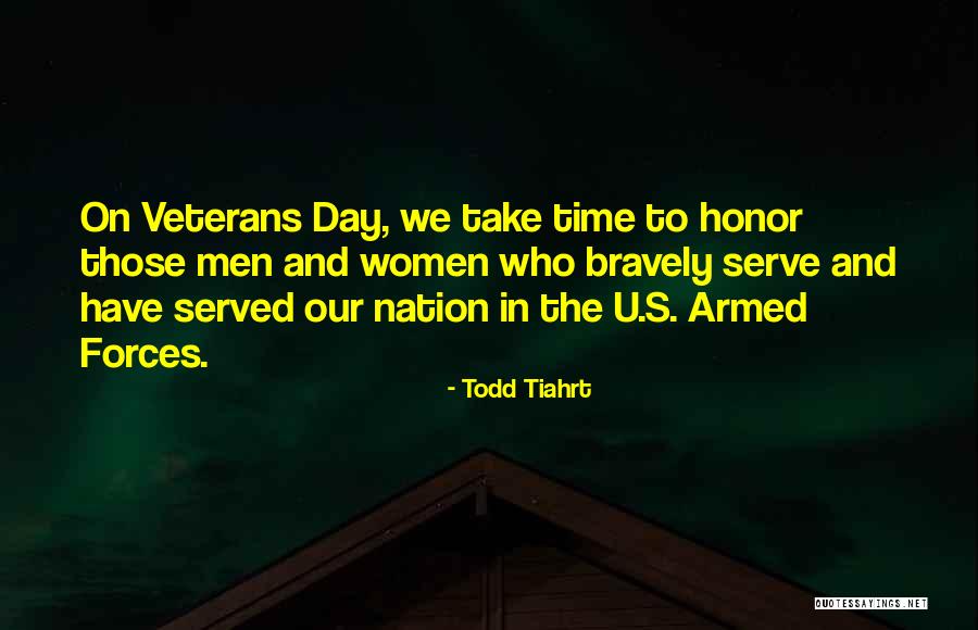 Veterans Day Day Quotes By Todd Tiahrt